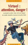 Virtuel : Attention, danger ! par Grenier