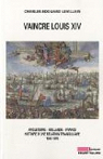 Vaincre Louis XIV : Angleterre - Hollande - France, histoire d'une relation triangulaire 1665-1688 par Levillain