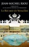 Versailles, le palais de toutes les promesses, tome 2 : Le Roi noir de Versailles (1668-1670) par Riou
