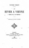 Victor Tissot. Un hiver  Vienne. Vienne et la vie viennoise. Illustrations de M. Frdric de Haenen par Tissot