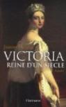 Victoria : Reine d'un siècle par Moulin