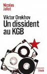 Viktor Orekhov: Un dissident au KGB par Jallot