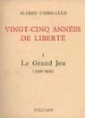 Vingt cinq annes de libert, tome 1 : Le grand jeu (1936-1939). par Fabre-Luce