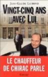 Vingt-cinq ans avec lui. Le chauffeur de Chirac parle par Laumond