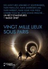 Vingt mille lieux sous Paris par Cenet