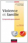 Comprendre pour prévenir : Violence et famille  par Coutanceau