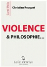 Violence et philosophie par Rocquet