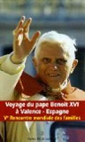Voyage du Pape Benot XVI  Valence - Espagne : Ve Rencontre internationale des familles, 8 et 9 mai 2006 par Benot XVI