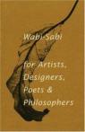 Wabi-Sabi for Artists, Designers, Poets & Philosophers par Koren