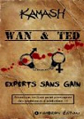 Wan & Ted, tome 2  : Experts Sans Gain par Kamash