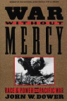 War Without Mercy Race & Power in the Pacific War par John W Dower