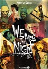 We are the night, tome 1 : 20H 01 par Kieran