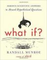 What If?: Serious Scientific Answers to Absurd Hypothetical Questions par Munroe