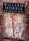 William Morris Redesigning the World par Burdick