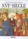 XVIe siècle : Les Grands Auteurs français du programme - Anthologie et Histoire littéraire par Michard