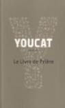 Youcat : Le Livre de Prière par von Lengerke