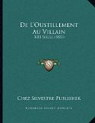 de L'Oustillement Au Villain : XIII Siecle (1833) par Chez Silvestre Publisher