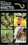 Guide des mille-pattes arachnides et insectes de la rgion mditerranenne par Haupt