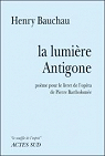 la lumire Antigone par Bauchau