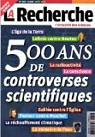 La Recherche n°478 : Numéro spécial - 500 ans de controverses scientifiques par Recherche