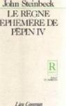 Le Règne éphémère de Pépin IV par Steinbeck
