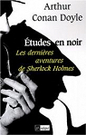 tudes en noir : Les dernires aventures de Sherlock Holmes par Doyle