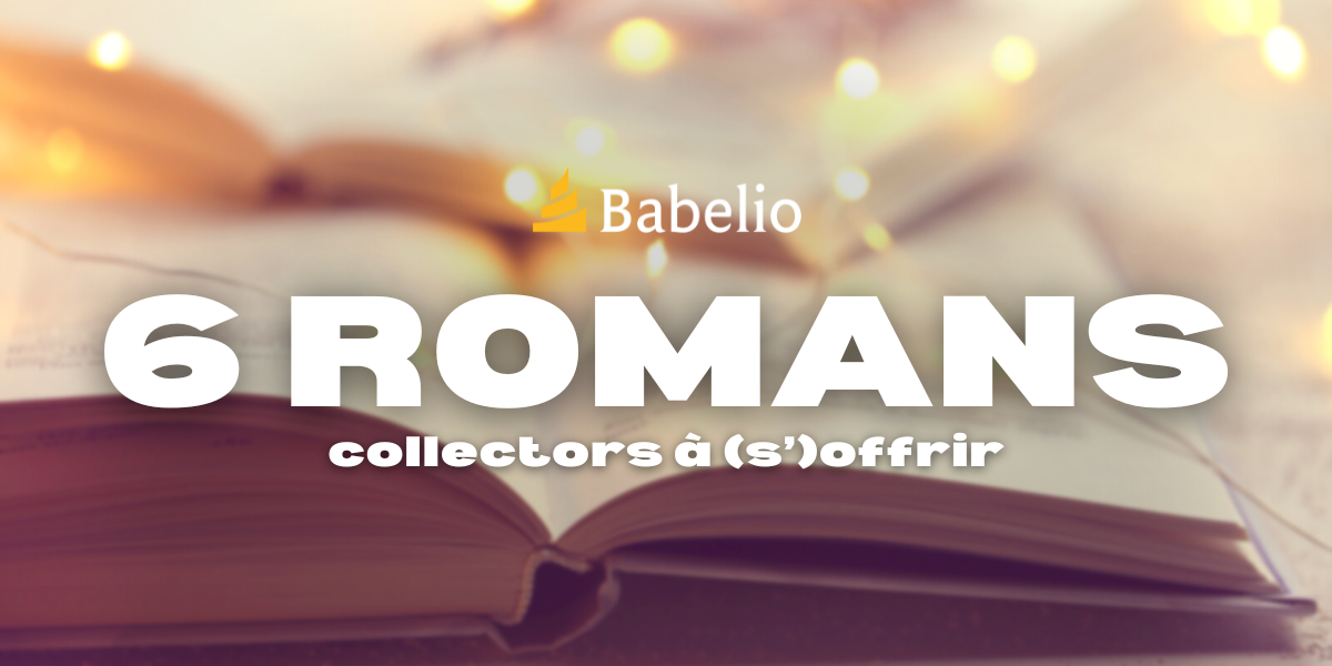 6 romans collectors à (s')offrir - Babelio