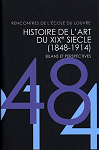Histoire de l'art du XIXe sicle, 1848-1914 : Bilans et perspectives par Barbillon
